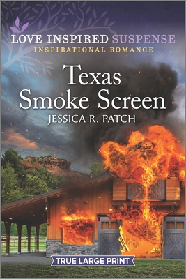 Texas Smoke Screen: An Uplifting Romantic Suspense - Patch, Jessica R