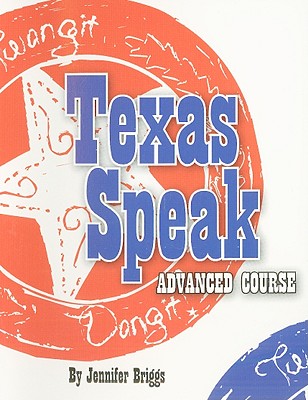 Texas Speak Advanced Course - Briggs, Jennifer
