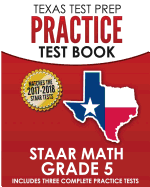 Texas Test Prep Practice Test Book Staar Math Grade 5: Includes Three Complete Mathematics Practice Tests