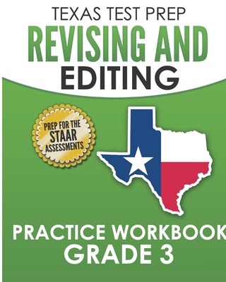 TEXAS TEST PREP Revising and Editing Practice Workbook Grade 3: Practice and Preparation for the STAAR Writing Test - Hawas, T