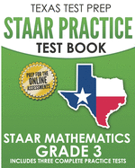 Texas Test Prep Staar Practice Test Book Staar Mathematics Grade 3: Includes 3 Complete Staar Math Practice Tests
