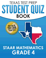 Texas Test Prep Student Quiz Book Staar Mathematics Grade 4: Complete Coverage of the Revised Teks Standards