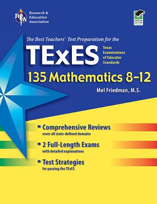 Texas Texes 135 Mathematics 8-12 - Friedman, Mel, and Reiss, Steve