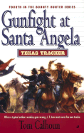 Texas Tracker Book #4: Gunfight at Santa Angela