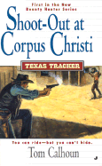 Texas Tracker: Shootout at Corpus Christi - Calhoun, Tom