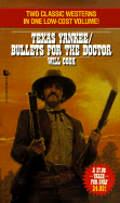 Texas Yankee/Bullets for the Doctor - Cook, Will