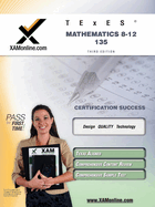 TExES Mathematics 8-12 135 Teacher Certification Test Prep Study Guide