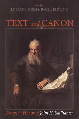 Text and Canon - Cole, Robert L (Editor), and Kissling, Paul J (Editor)