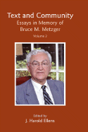 Text and Community, Vol 2: Essays in Memory of Bruce M. Metzger - Ellens, J Harold, Dr., Ph.D. (Editor)