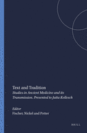 Text and Tradition: Studies in Ancient Medicine and Its Transmission. Presented to Jutta Kollesch