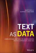 Text as Data: Computational Methods of Understanding Written Expression Using SAS