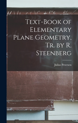 Text-Book of Elementary Plane Geometry, Tr. by R. Steenberg - Petersen, Julius