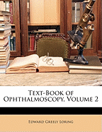 Text-Book of Ophthalmoscopy, Volume 2