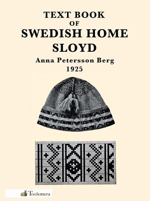 Text Book of Swedish Home Sloyd - Berg, Anna Petersson, and Roberts, Gary (Introduction by)