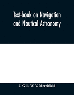 Text-book on navigation and nautical astronomy