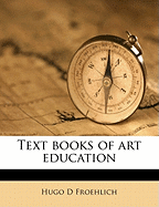 Text Books of Art Education; Volume 1