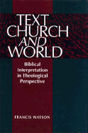 Text, Church, and World: Biblical Interpretation in Theological Perspective