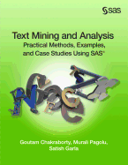 Text Mining and Analysis: Practical Methods, Examples, and Case Studies Using SAS