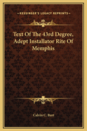 Text of the 43rd Degree, Adept Installator Rite of Memphis