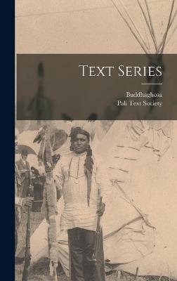 Text Series - Buddhaghosa, and Pali Text Society (Creator)