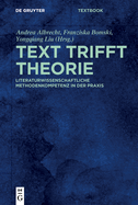 Text Trifft Theorie: Literaturwissenschaftliche Methodenkompetenz in Der PRAXIS