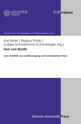 Text Und Mystik: Zum Verhaltnis Von Schriftauslegung Und Kontemplativer Praxis - Baier, Karl (Editor), and Polak, Regina (Editor), and Schwienhorst-Schonberger, Ludger (Editor)