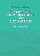 Textausgabe Kommunikations- und Medienrecht: Erlass-Sammlung