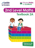 Textbook 2A: For Curriculum for Excellence Primary Maths