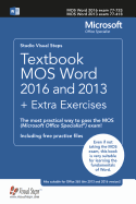 Textbook Mos Word 2016 and 2013 ] Extra Exercises: The Most Practical Way to Pass the Mos (Microsoft Office Specialist) Exam!