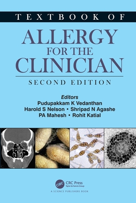 Textbook of Allergy for the Clinician - Vedanthan, Pudupakkam K (Editor), and Nelson, Harold S (Editor), and Agashe, Shripad N (Editor)