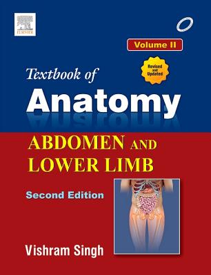 Textbook of Anatomy Abdomen and Lower Limb; Volume II - Singh, Vishram