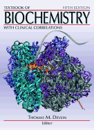 Textbook of Biochemistry with Clinical Correlations - Devlin, Thomas M