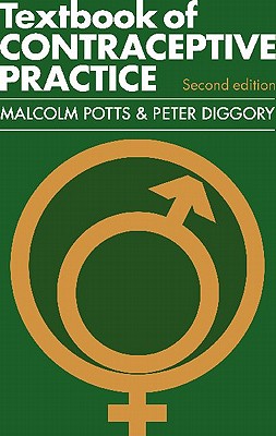 Textbook of Contraceptive Practice - Potts, Malcolm, and Diggory, Peter