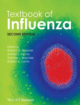 Textbook of Influenza - Webster, Robert G., and Monto, Arnold S., and Braciale, Thomas J.