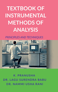 Textbook of Instrumental Methods of Analysis: Principles and Techniques