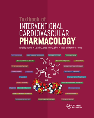 Textbook of Interventional Cardiovascular Pharmacology - Kipshidze, Nicolas (Editor), and Fareed, Jawad (Editor), and Serruys, Patrick W. (Editor)