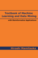 Textbook of Machine Learning and Data Mining: With Bioinformatics Applications