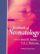 Textbook of Neonatology - Rennie, Janet M, Dr. (Editor), and Roberton, N R C (Editor)