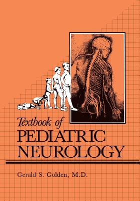 Textbook of Pediatric Neurology - Golden, Gerald J.