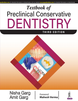 Textbook of Preclinical Conservative Dentistry - Garg, Nisha, and Garg, Amit