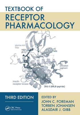 Textbook of Receptor Pharmacology - Foreman, John C. (Editor), and Johansen, Torben (Editor), and Gibb, Alasdair J. (Editor)