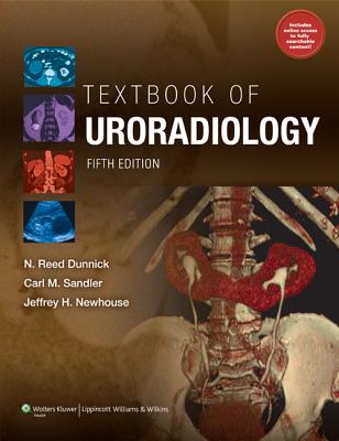 Textbook of Uroradiology - Dunnick, Reed, MD, and Sandler, Carl, and Newhouse, Jeffrey