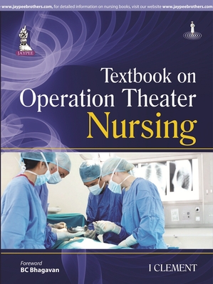 Textbook on Operation Theater Nursing - Clement, I