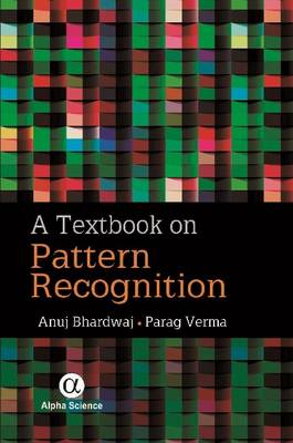 Textbook on Pattern Recognition - Bhardwaj, Anuj, and Verma, Parag