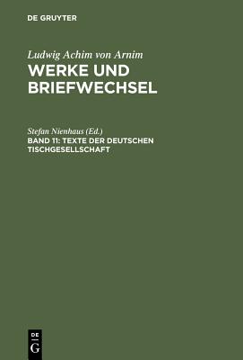 Texte Der Deutschen Tischgesellschaft - Arnim, Ludwig Achim Von