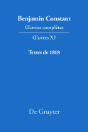 Textes de 1818: Lectures ? l'Ath?n?e, Annales de la Session de 1817 ? 1818, Cours de Politique Constitutionnelle, La Minerve Fran?aise, Affaires W Regnault Et C. Lain?, ?lections de 1818