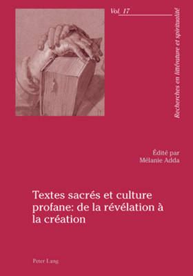 Textes Sacrs Et Culture Profane: de la Rvlation  La Cration - Nauroy, Grard (Editor), and Adda, Mlanie (Editor)