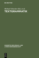 Textgrammatik: Beitrge Zum Problem Der Textualitt