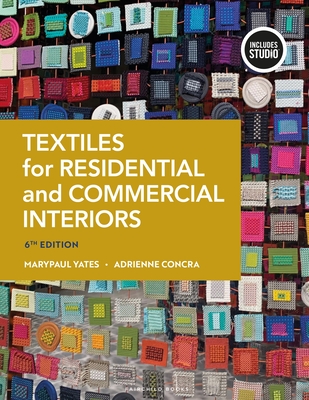 Textiles for Residential and Commercial Interiors - Yates, Marypaul, and Concra, Adrienne