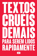 Textos cruis demais para serem lidos rapidamente